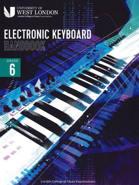 Electronic Keyboard Handbook – Grade 6 – London College of Music Examination