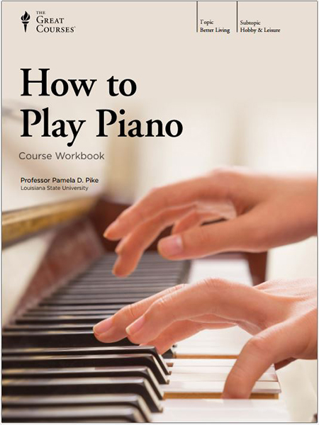 How to Play Piano – Course Workbook – Pamela D.Pike