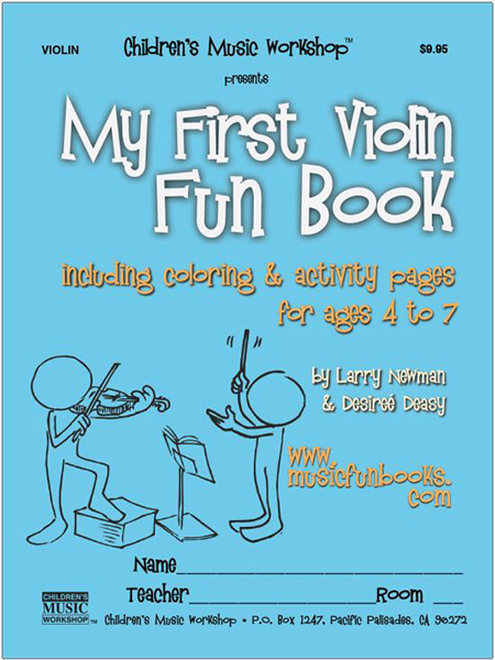 My First Violin Fun Book by Larry Newman & Desiree Deasy