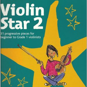 Sách “Violin Star 2 – 31 Progessive Pieces for Beginner to Grade 1 Violinists”