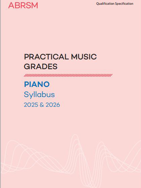 ABRSM Practical Music Grades: Piano Syllabus 2025 & 2026