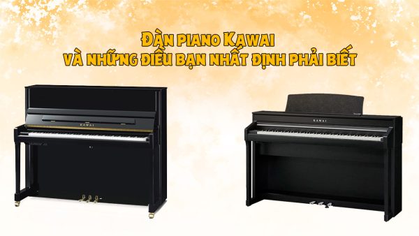 Chọn Đàn Piano Kawai Hay Yamaha: Cuộc Chiến Âm Thanh Hấp Dẫn!